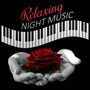 Relaxing Night Music – Easy Listening, Relax Yourself, Soft Piano Jazz, Chill Jazz