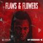 FLAWS & FLOWERS (Explicit)