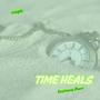 TIME HEALS (remember )