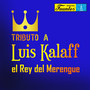 Tributo a Luis Kalaff: el Rey del Merengue