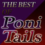 The Best Of Poni Tails