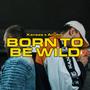 Born to be wild (feat. Anubis.) [Explicit]