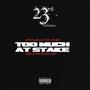 TOO MUCH AT STAKE (feat. PILAZO & El-Tsigo) [Explicit]