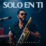 Solo En Ti (En Vivo)