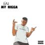 My Nigga (Explicit)