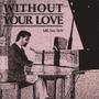 Without Your Love