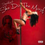 SHE DO THE MOST (Explicit)