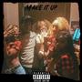 Make it up (Explicit)