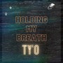 Holding My Breath (Explicit)