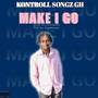 MAKE I GO (Explicit)