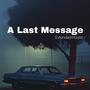 A Last Message (Explicit)