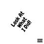 Look At What I Did (Explicit)