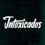 Intoxicados