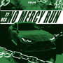 No Mercy Run (Explicit)