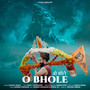 O Bhole