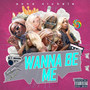 Wanna Be Me (Explicit)