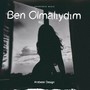 Ben Olmalıydım (Mix)