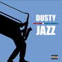 Dusty Jazz (Explicit)
