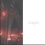 Fragile