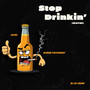 Stop Drinkin' (Maybe) [Explicit]