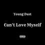 Can't Love Myself (Explicit)