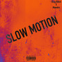 Slow Motion (Explicit)