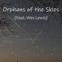 Orphans of the skies (feat. Wes Lewis)