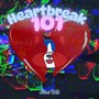 Heartbreak 101 (Explicit)