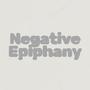 Negative Epiphany