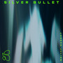 Silver Bullet (Explicit)