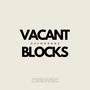 VACANT BLOCKS (Explicit)