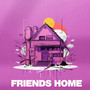 Friends Home (Explicit)