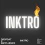 INKtro (feat. Ink'fluence)