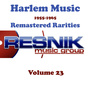 Harlem Music 1955-1965 Remastered Rarities Vol. 23