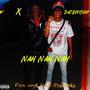 Nah Nah Nah (feat. DatBoyCoop) [Explicit]