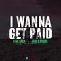 I Wanna Get Paid (feat. James Moore) [Explicit]