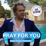 Pray for You (Open Verse Challenge)