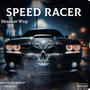 Speed Racer (feat. Sauce Da Engineer) [Explicit]