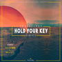 Hold Your Key Remixes