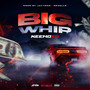 Big Whip (Explicit)