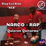 Narco Rap / Quieren Quitarme