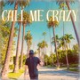 Call Me Crazy (feat. ELIB) [Explicit]