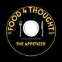 15 YR ANNIVERSARY: Food 4 Thought: The Appetizer (Explicit)