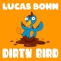 Dirty Bird (Explicit)