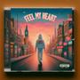 Feel My Heart (FMH) [Explicit]