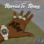 Married to Money EP (Explicit)