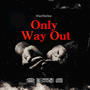 Only Way Out (Explicit)