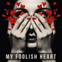 My Foolish Heart