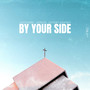 By Your Side