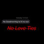 No Love Ties (Explicit)